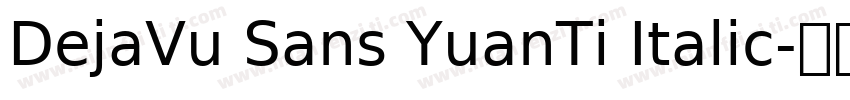 DejaVu Sans YuanTi Italic字体转换